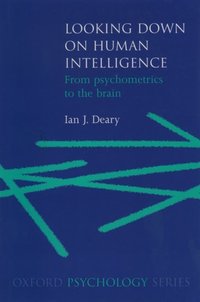 Book Cover for Looking Down on Human Intelligence by Ian J Deary