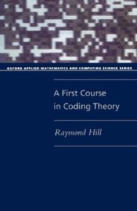 Book Cover for A First Course in Coding Theory by Raymond Hill