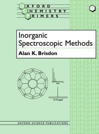 Book Cover for Inorganic Spectroscopic Methods by Alan K Lecturer in Inorganic Chemistry, Lecturer in Inorganic Chemistry, University of Manchester Institute of Scien Brisdon