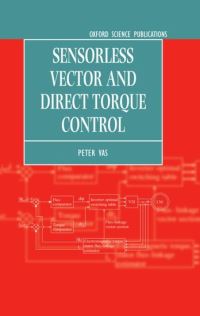 Book Cover for Sensorless Vector and Direct Torque Control by Peter Vas