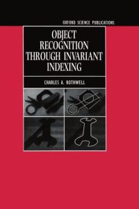 Book Cover for Object Recognition Through Invariant Indexing by Charles A Rothwell