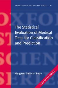 Book Cover for The Statistical Evaluation of Medical Tests for Classification and Prediction by Margaret Sullivan Pepe