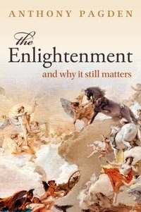 Book Cover for The Enlightenment and Why It Still Matters by Anthony Pagden