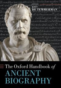 Book Cover for The Oxford Handbook of Ancient Biography by Koen de Temmerman