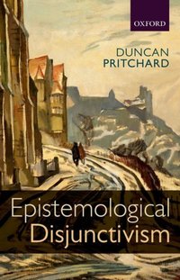 Book Cover for Epistemological Disjunctivism by Duncan Pritchard