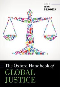 Book Cover for The Oxford Handbook of Global Justice by Thom Dean of Durham Law School and Chair in Law and Government at Durham University Brooks