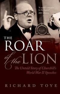 Book Cover for The Roar of the Lion by Richard Toye