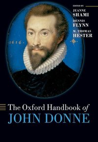 Book Cover for The Oxford Handbook of John Donne by Jeanne Professor of English,, Professor of English,, University of Regina, Saskatchewan Shami