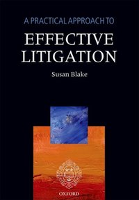 Book Cover for A Practical Approach to Effective Litigation by Susan H Blake