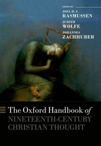 Book Cover for The Oxford Handbook of Nineteenth-Century Christian Thought by Joel Associate Professor in NineteenthCentury Christian Thought, Associate Professor in NineteenthCentury Christi Rasmussen