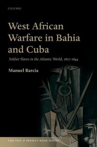 Book Cover for West African Warfare in Bahia and Cuba by Manuel Barcia Paz