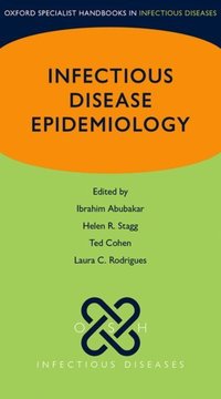 Book Cover for Oxford Specialist Handbook of Infectious Disease Epidemiology by I Abubakar, Helen R Stagg, Ted Cohen, Laura C Rodrigues