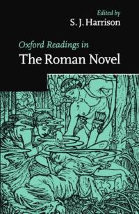 Book Cover for Oxford Readings in the Roman Novel by S J Fellow and Tutor in Classics, Fellow and Tutor in Classics, Corpus Christi College, Oxford Harrison