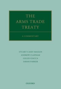 Book Cover for The Arms Trade Treaty by Stuart CaseyMaslen, Andrew Clapham, Gilles Giacca, Sarah Parker