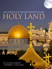 Book Cover for The Oxford Illustrated History of the Holy Land by Robert G Hoyland, H G M Williamson