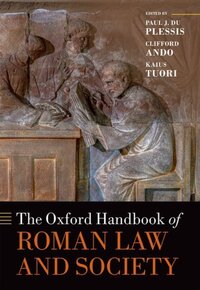 Book Cover for The Oxford Handbook of Roman Law and Society by Paul J. du Plessis, Clifford Ando, Kaius Tuori