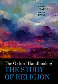Book Cover for The Oxford Handbook of the Study of Religion by Michael Professor of Religion, University of Bergen Stausberg