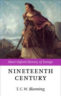 Book Cover for The Nineteenth Century by T C W Blanning