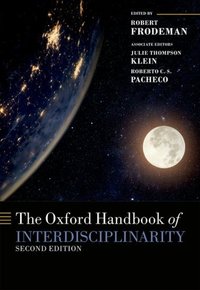 Book Cover for The Oxford Handbook of Interdisciplinarity by Robert Chair, Chair, Department of Philosophy and Religion Studies at the University of North Texas, USA Frodeman