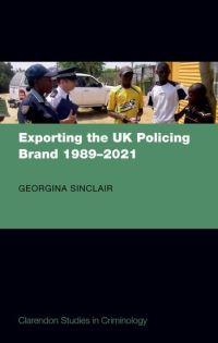 Book Cover for Exporting the UK Policing Brand 1989-2021 by Georgina Sinclair