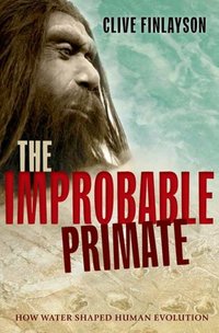 Book Cover for The Improbable Primate by Clive Finlayson