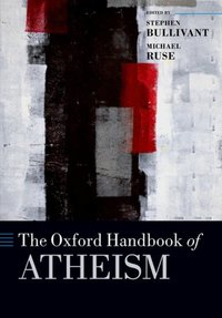 Book Cover for The Oxford Handbook of Atheism by Stephen Sebastian Bullivant, Michael Ruse