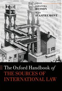 Book Cover for The Oxford Handbook of the Sources of International Law by Jean Professor of Public International Law at the University of Manchester, Professor of Public International Law DAspremont