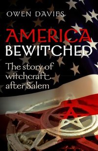 Book Cover for America Bewitched by Owen Davies