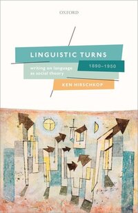 Book Cover for Linguistic Turns, 1890-1950 by Ken Hirschkop