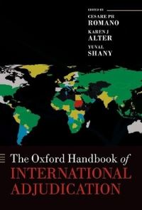 Book Cover for The Oxford Handbook of International Adjudication by Cesare PR Professor of Law, Professor of Law, Loyola Law School Romano