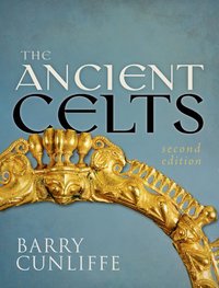 Book Cover for The Ancient Celts by Barry W Cunliffe