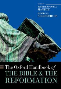 Book Cover for The Oxford Handbook of the Bible and the Reformation by Jennifer Powell McNutt, H. J. Selderhuis