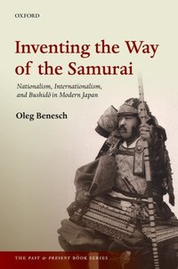 Book Cover for Inventing the Way of the Samurai by Oleg Benesch