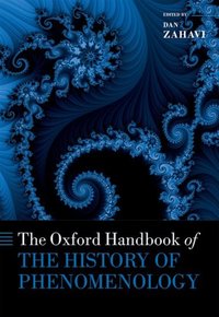 Book Cover for The Oxford Handbook of the History of Phenomenology by Dan Professor of Philosophy and Director of the Center for Subjectivity Research, Professor of Philosophy and Director Zahavi