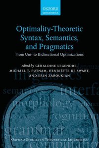 Book Cover for Optimality-Theoretic Syntax, Semantics, and Pragmatics by Géraldine Legendre, Michael T Putnam, Henriëtte de Swart, Erin Zaroukian