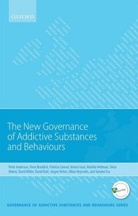 Book Cover for The New Governance of Addictive Substances and Behaviours by Peter Anderson