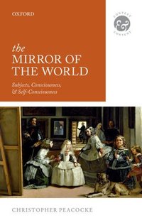 Book Cover for The Mirror of the World by Christopher Peacocke