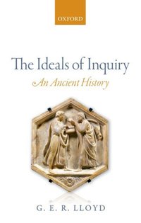 Book Cover for The Ideals of Inquiry by G E R Lloyd
