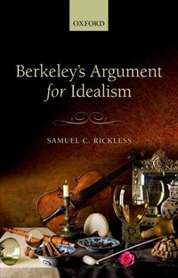 Book Cover for Berkeley's Argument for Idealism by Samuel Charles Rickless