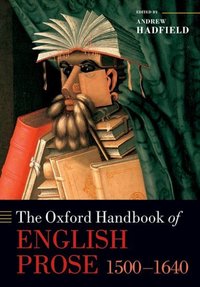 Book Cover for The Oxford Handbook of English Prose, 1500-1640 by Andrew Hadfield