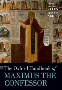 Book Cover for The Oxford Handbook of Maximus the Confessor by Pauline Director of the Centre for Early Christian Studies, Director of the Centre for Early Christian Studies, Austral Allen