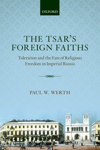 Book Cover for The Tsar's Foreign Faiths by Paul W Werth