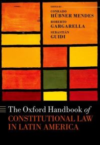 Book Cover for The Oxford Handbook of Constitutional Law in Latin America by Conrado Hübner Mendes, Roberto Gargarella, Sebastián Guidi