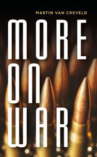 Book Cover for More on War by Martin Van Creveld
