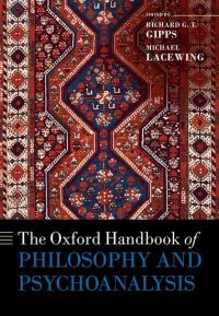 Book Cover for The Oxford Handbook of Philosophy and Psychoanalysis by Richard Psychotherapist in Private Practice, Psychotherapist in Private Practice, Associate of Philosophy Faculty, Univ Gipps