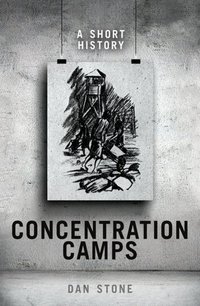 Book Cover for Concentration Camps by Dan Stone