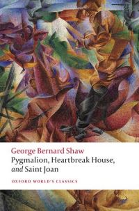 Book Cover for Pygmalion, Heartbreak House, and Saint Joan by Bernard Shaw, Bernard Shaw