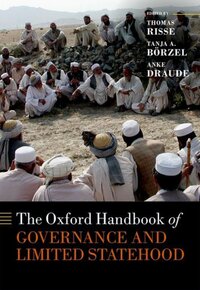 Book Cover for The Oxford Handbook of Governance and Limited Statehood by Thomas Professor of International Politics, Professor of International Politics, Otto Suhr Institute of Political Scien Risse
