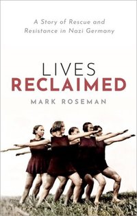 Book Cover for Lives Reclaimed by Mark Roseman