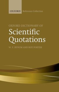 Book Cover for Oxford Dictionary of Scientific Quotations by W F Bynum, Roy Porter